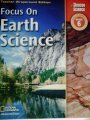 Stock image for Focus on Earth Science Grade 6 Teacher Wraparound Edition (California Edition) for sale by SecondSale