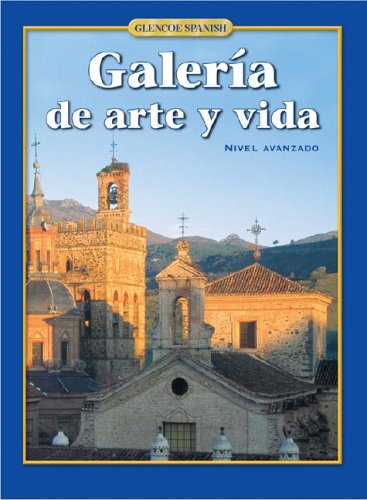 9780078742477: Galera de Arte Y Vida, Student Edition