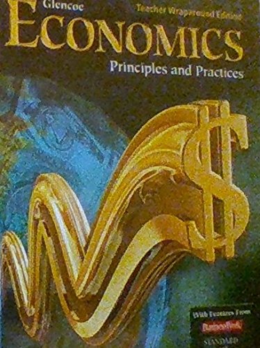 9780078747656: glencoe-economics-teachers-wraparound-edition--indiana---principles-and-practices-