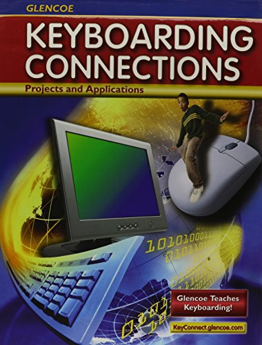 Glencoe Keyboarding Connections, Microsoft Office 2003, Student Guide (RICE: MS KEYBOARDING) (9780078748219) by McGraw-Hill Education