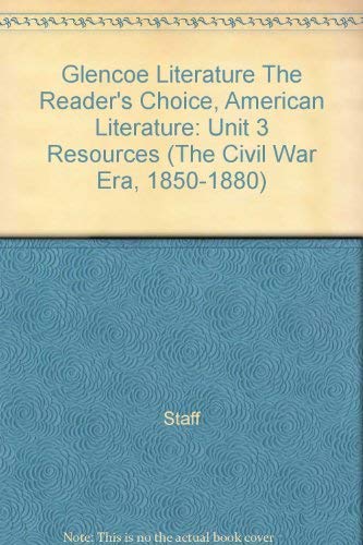 Beispielbild fr Glencoe Literature The Reader's Choice, American Literature: Unit 3 Resources (The Civil War Era, 1850-1880) zum Verkauf von Nationwide_Text