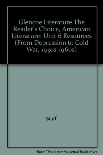 Beispielbild fr Glencoe Literature The Reader's Choice, American Literature: Unit 6 Resources (From Depression to Cold War, 1930s-1960s) zum Verkauf von Nationwide_Text