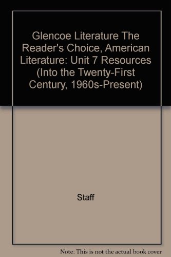 Beispielbild fr Glencoe Literature The Reader's Choice, American Literature: Unit 7 Resources (Into the Twenty-First Century, 1960s-Present) zum Verkauf von Nationwide_Text