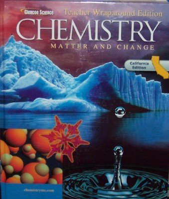 9780078772382: Glencoe Chemistry: Matter and Change Teacher Wraparound Edition California Edition by Joanne Bowers (2007-08-01)