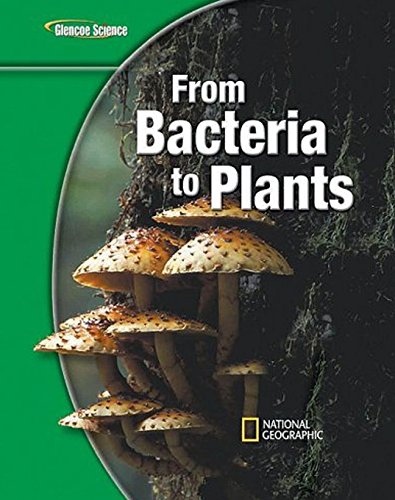 Stock image for Glencoe Science Modules: Life Science, From Bacteria to Plants, Student Edition for sale by a2zbooks