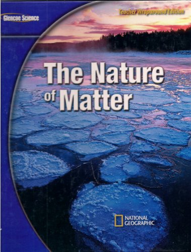 9780078778339: the-nature-of-matter--teacher-wraparound-edition--glencoe-science--national-geographic-