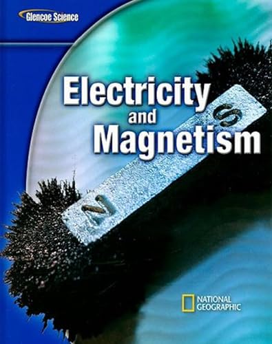 Glencoe Science Modules: Electricity and Magnetism, Student Edition (GLEN SCI: ELECTRICITY/MAGNETIS) (9780078778384) by McGraw Hill