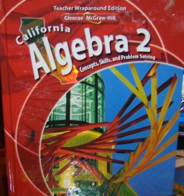 9780078778575: California Algebra 2: Concepts, Skills, and Problem Solving (Teacher Wraparound Edition) by Holliday (2008-05-03)