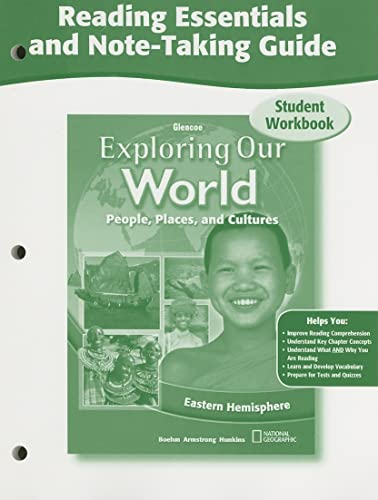 Exploring Our World: Eastern Hemisphere, Reading Essentials and Note-Taking Guide Workbook (THE WORLD & ITS PEOPLE EASTERN) (9780078781667) by McGraw Hill