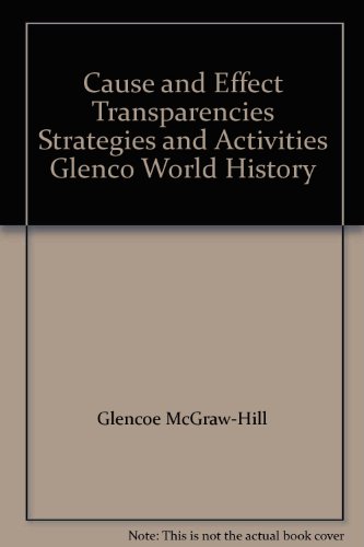 Beispielbild fr Cause-and-Effect Transparencies, Strategies, and Activities (Glencoe World History) zum Verkauf von Nationwide_Text