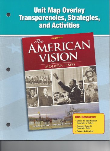 Stock image for The American Vision-Modern Times: Unit Map Overlay Transparencies, Strategies And Activities (2008 Copyright) for sale by ~Bookworksonline~
