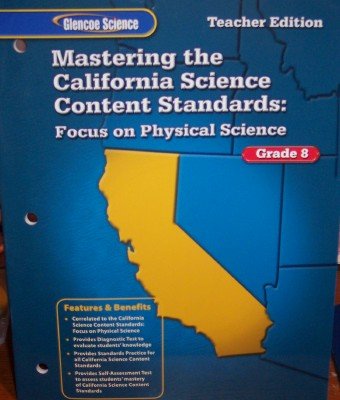 9780078793684: Mastering the California Science Content Standards: Focus on Physical Science Grade 8