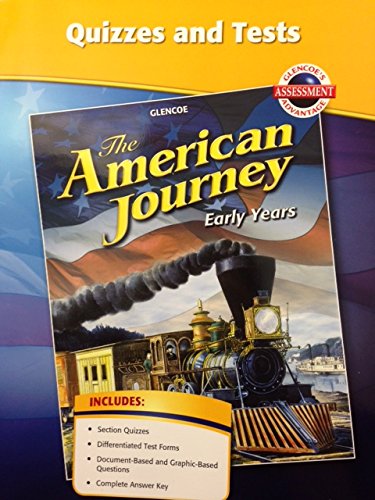 Quizzes and Tests Glencoe The American Journey Early Years Glencoes's Assessment Advantage (Glencoe Social Studies Making A World Of Difference) (9780078806773) by Glencoe / McGraw-Hill