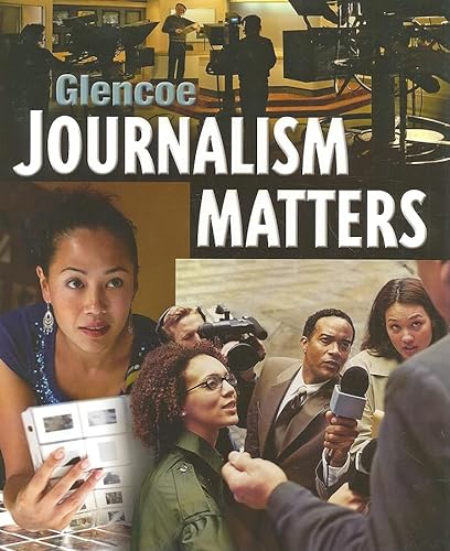Glencoe Journalism Matters, Student Edition (NTC: JOURNALISM TODAY) (9780078807824) by McGraw Hill