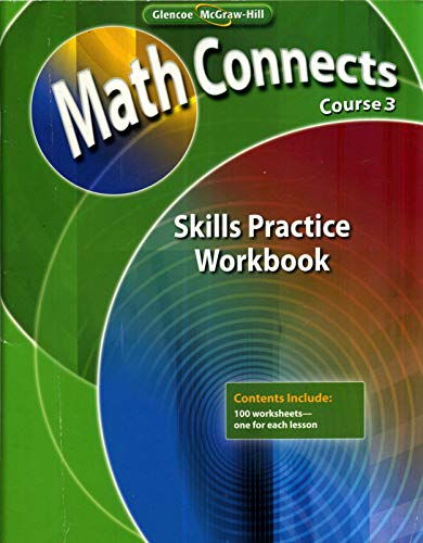 Stock image for Math Connects: Concepts, Skills, and Problems Solving, Course 3, Skills Practice Workbook (MATH APPLIC & CONN CRSE) for sale by Allied Book Company Inc.