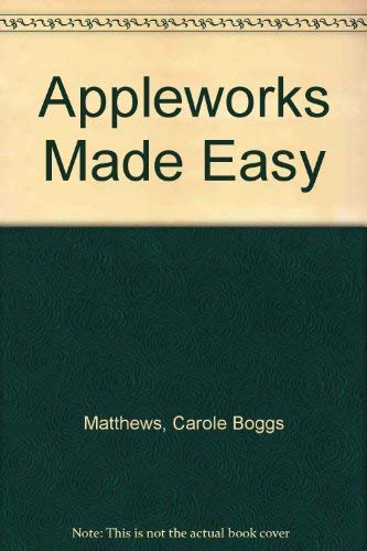 AppleWorks Made Easy (9780078811630) by Matthews, Carole B.