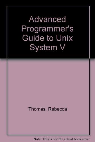 Imagen de archivo de Advanced Programmer's Guide to Unix System V a la venta por Wonder Book