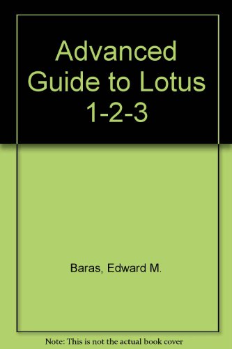 Stock image for The Advanced Guide to Lotus 1-2-3 for sale by dsmbooks