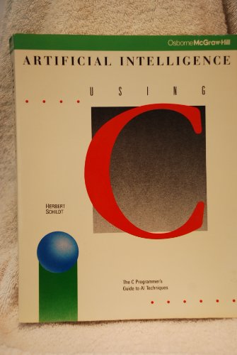 9780078812552: Artificial Intelligence Using C.: The C.Programmer's Guide to A.I.Techniques