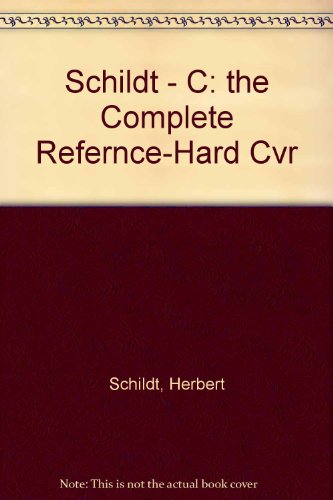 9780078813139: Schildt - C: the Complete Refernce-Hard Cvr