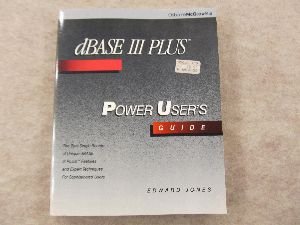 dBASE III Plus: Power User's Guide (9780078813177) by Jones, Edward