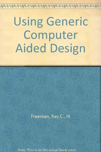 Beispielbild fr Using Generic Computer Aided Design zum Verkauf von WorldofBooks