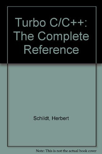 Beispielbild fr Turbo C/C++: The Complete Reference (Borland-Osborne/McGraw-Hill Programming Series) zum Verkauf von Wonder Book