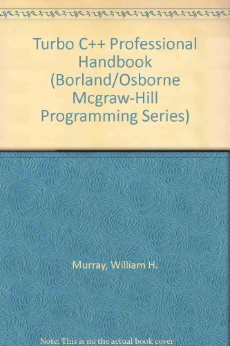 Beispielbild fr Turbo C++ Professional Handbook (Borland/Osborne McGraw-Hill Programming Series) zum Verkauf von WorldofBooks