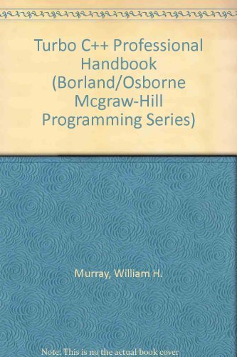 Imagen de archivo de Turbo C++ Professional Handbook (Borland/Osborne McGraw-Hill Programming Series) a la venta por HPB-Red