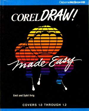 CorelDRAW! Made Easy (9780078816277) by Ihrig, Sybil; Ihrig, Emil