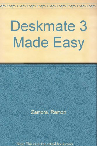 Deskmate 3 Made Easy (9780078816338) by Zamora, Ramon; Albrecht, Bob