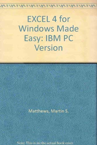Stock image for Excel 4 for Windows Made Easy : IBM PC Version for sale by Better World Books: West