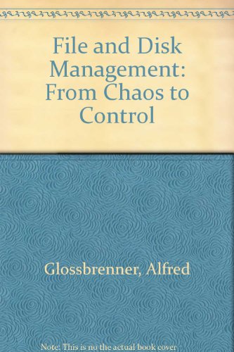 File and Disk Management: From Chaos to Control/Book and Disk (9780078818349) by Glossbrenner, Alfred