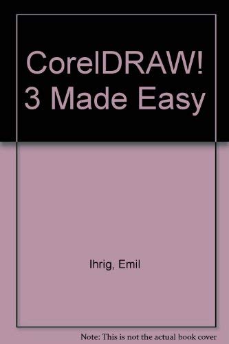 Coreldraw! 3 Made Easy (9780078818387) by Ihrig, Emil; Ihrig, Sybil; Matthews, Martin; Matthews, Carol