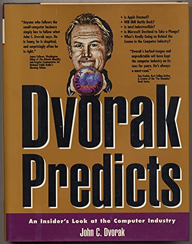 Imagen de archivo de Dvorak Predicts : An Insider's Look at the Computer Industry a la venta por Better World Books