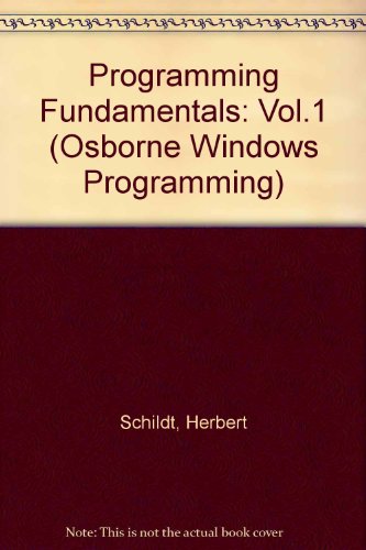 Programming Fundamentals (Osborne Windows Programming Series) (9780078819902) by Schildt, Herbert