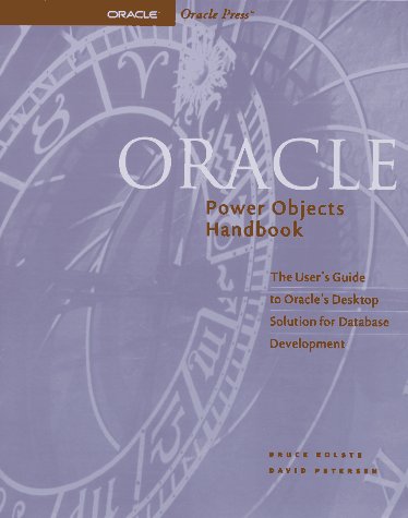 Oracle Power Objects Handbook/the User's Guide to Oracle's Desktop Solution for Database Development (Oracle Series) (9780078820892) by Kolste, Bruce; Petersen, David