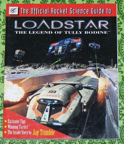 9780078821356: The Official Rocket Science Guide to Loadstar: The Legend of Tully Bodine
