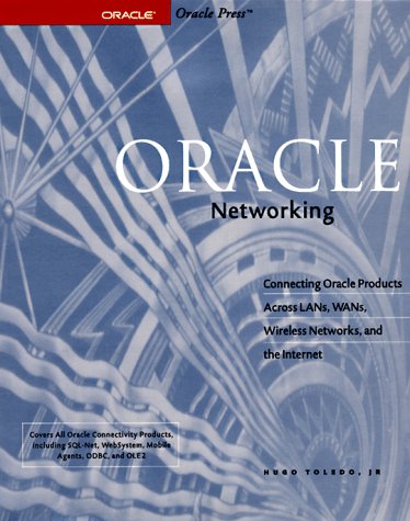 Oracle Networking (Oracle Series) (9780078821653) by Toledo, Hugo