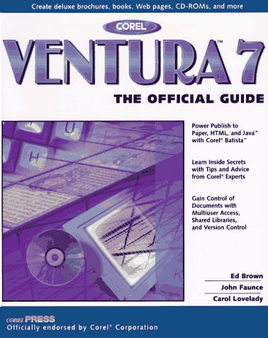 Beispielbild fr Corel Ventura 7: The Official Guide (Official Guide to Corel Ventura) zum Verkauf von Wonder Book