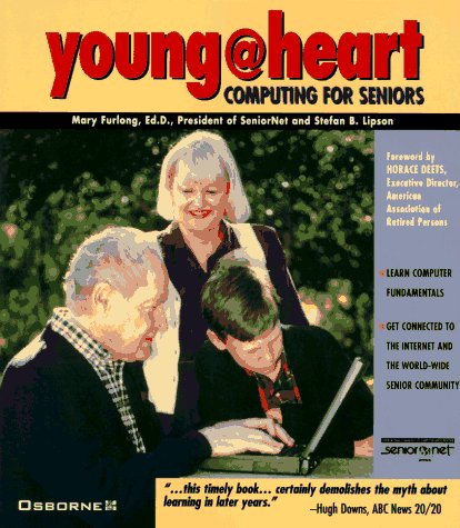 Imagen de archivo de Young at Heart: Computing for Seniors a la venta por Goodwill Books