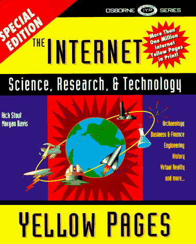 Stock image for The Internet Science, Research, and Technology Yellow Pages (INTERNET SCIENCE, RESEARCH & TECHNOLOGY YELLOW PAGES) for sale by HPB-Red