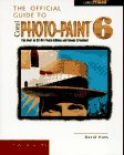 Beispielbild fr The Official Guide to Corel PHOTO-PAINT 6 zum Verkauf von Better World Books