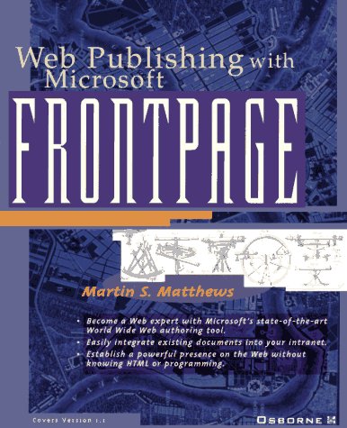 Web Publishing With Microsoft Frontpage (9780078822247) by Martin S. Matthews