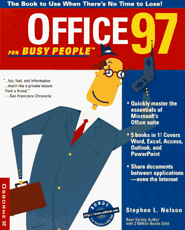 Office 97 for Busy People: The Book to Use When There's No Time to Lose (Busy People Series) (9780078822803) by Nelson, Stephen L.