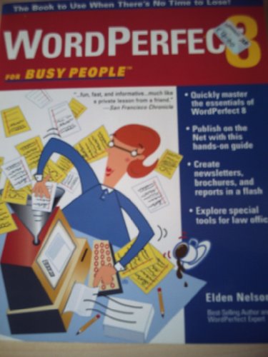 Stock image for Wordperfect 8 for Busy People: The Book to Use When There*s No Time to Lose for sale by Romtrade Corp.