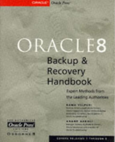 Stock image for Oracle8 Backup & Recovery Handbook. [Expert Methods from the Leading Authorities]. for sale by Steamhead Records & Books