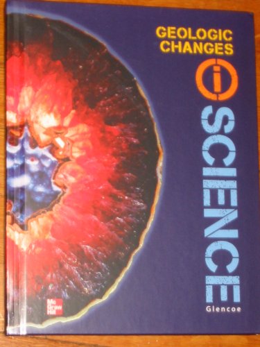 Stock image for Glencoe Earth & Space iScience, Module B: Geological Changes, Grade 6, Student Edition (GLEN SCI: CHANGING SURFACE EAR) for sale by Orion Tech