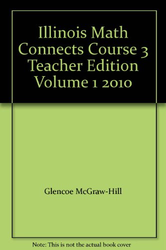 Stock image for Illinois Math Connects Course 3 Teacher Edition Volume 1 2010 for sale by HPB-Red