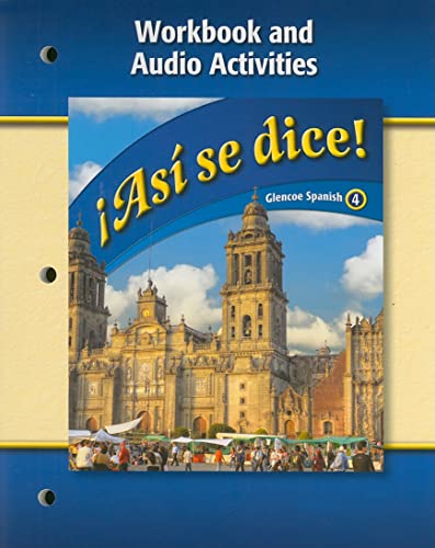 9780078884078: Asi Se Dice!: Workbook And Audio Activities: 04 (Glencoe Spanish)